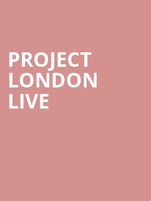Project London Live at O2 Academy Islington